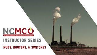 NCMCO Instructor Series: Hubs, Routers, & Switches