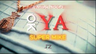 Súper Mike - OK YA (Oficial Video)