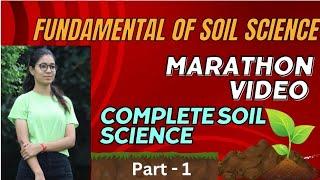 FUNDAMENTAL OF SOIL SCIENCE | MARATHON LECTURE | Part -1 | Go Agro