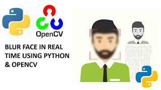 Blur human face Real Time using OpenCV and  Python