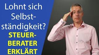 Lohnt sich eine Selbstständigkeit? Beispielrechnung von Steuerberater ganz einfach erklärt