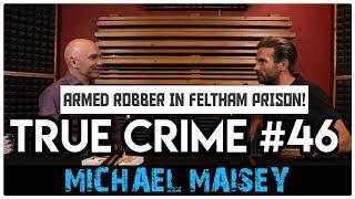 Young Offender: Michael Maisey Part 1 | True Crime Podcast 46