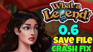 What A Legend 0.6 Save Files Issue Fix New Update || Save File Download