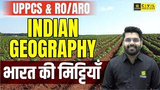 Soils of India (भारत की मिट्टियाँ) | Indian Geography for UPPCS & RO/ARO 2024 | Vaibhav Sir