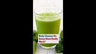Do Detox Diets Really Work? #podcast #bodycleanse
