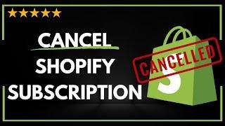  How to CANCEL SHOPIFY SUBSCRIPTION | CLOSE SHOPIFY STORE 