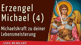 Erzengel Michael (4) - Nutze die Michaelskraft zur Meisterung deines Lebens / Anthroposophie Engel