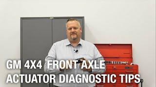 GM 4x4 Front Axle Actuator Diagnostic Tip | Installation Spotlight