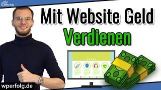 Mit Website Geld Verdienen (2024): 5 Clevere Wege Eine Website Zu Monetarisieren (VERBLÜFFEND)