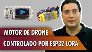 Motor de Drone controlado por ESP32 LoRa