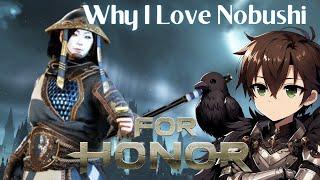 Why I Love Nobushi [For Honor]