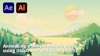 Animating a Simple Nature Scene | After Effects & Illustrator Tutorial