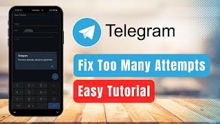 How to Fix Too Many Attempts Telegram !