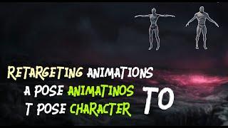 UE4 Retargeting Tutoiral (A Pose Animations to T Pose Character)