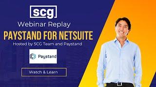 Paystand for NetSuite Webinar Replay  - SCG Team; Seibert Consulting Group