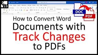 How to Convert Microsoft Word Documents with Track Changes to PDFs