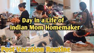 Day in a Life of Indian Mom Homemaker | Settling into Home Post Vacation | Indian Mom Busy Routine