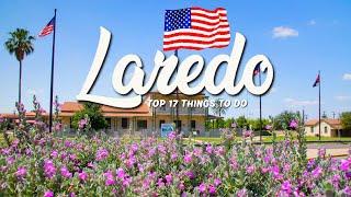 TOP 17 Things To Do In Laredo  Travel Guide