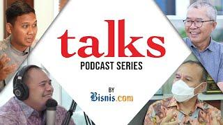 Podcast Talks By Bisnis.com