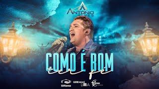 Antônio Alves -  Como é Bom Ter Fé (Clipe oficial)