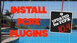 How to INSTALL PLUGINS in Final Cut Pro - UPDATED for FCPX 10.4