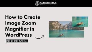 How to Create Image Zoom Magnifier Effect in WordPress | WordPress Tips and Tricks