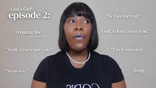 GOD’S GIRL EPISODE 2: TRUSTING GOD IN YOUR CURRENT SEASON + REPENTANCE & FORGIVING YOURSELF