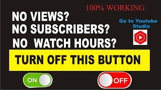 NO WATCH HOURS? NO SUBSCRIBERS? TURN THIS OFF! [ 2025 Updates ]