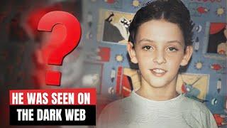 The Boy Who Disappeared And Was Seen On The Dark Web