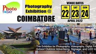 PHOTO TODAY COIMBATORE Exhibition dates 22, 23, 24 April 2022 at Codissia Trade Fair Complex