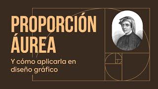  PROPORCIÓN ÁUREA y cómo se aplica en diseño gráfico