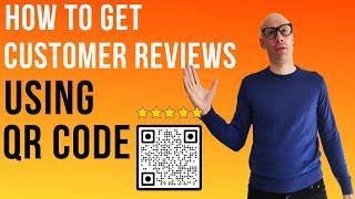 5 SURE WAYS to get customer reviews using QR codes in 2025