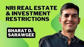 NRI Real Estate Restrictions | Agriculture, Plantation Land for NRIs | Bharat D Sarawgee | PPF, SGB