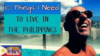 10 Requirements I NEED for LIVING in the Philippines.