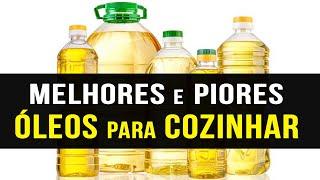 Os Melhores ÓLEOS PARA COZINHAR (e os Piores!)