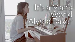 It's a Man's World - James Brown | Cover by Alyssa Baker