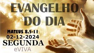 EVANGELHO DO DIA 02/12/2024 Mt 8,5-11  HOMILIA DIÁRIA DE HOJE LITURGIA DIÁRIA eVIVA