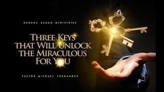 20200117 | KSM | Three Keys that Will Unlock the Miraculous For You | Pastor Michael Fernandes