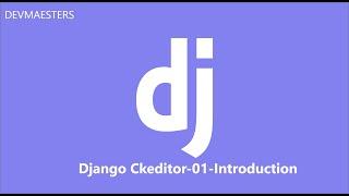 Django CkEditor Series 01 Introduction