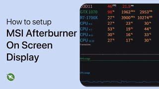 How To Setup MSI Afterburner with On Screen Display