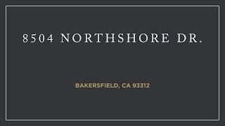 8504 Northshore Dr. | Bakersfield, Ca | Re/Max Golden Empire | Steve Kennelley | 661-342-0109