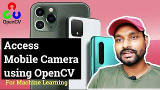 How to Access Mobile Phone Camera using OpenCV | Machine Learning | Data Magic