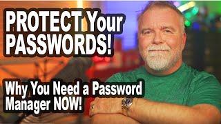 Your Passwords Are in Danger: Why You Need a Password Manager Now!