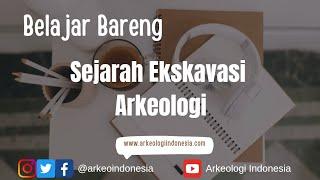 Sejarah Ekskavasi Arkeologi