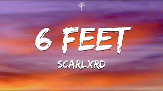 scarlxrd - 6 FEET (Lyrics)