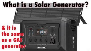 Is a Solar Generator Power Station really a  'Generator'.  How is it different than a Gas Generator.