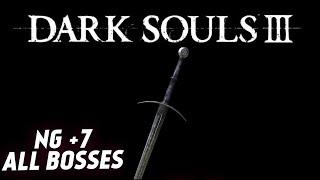 Dark Souls 3 - NG+7 All bosses - Полуторный меч