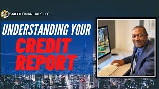 How to Understanding Your Credit Report | Smith Financials LLC | Carlos D Smith | The Credit God