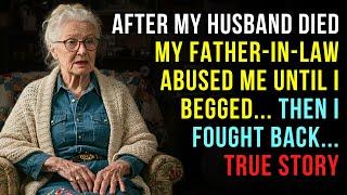 A TRUE STORY ABOUT THIS GRANDMA  AFTER MY HUSBAND DIED, MY FATHER-IN-LAW ABUSED ME UNTIL I BEGGED