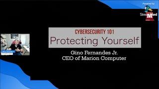 Cybersecurity 101 Protecting Yourself | CEO Marion Computer Gino Fernandes Jr